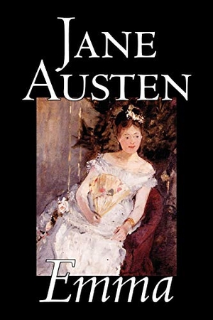 Austen, Jane. Emma by Jane Austen, Fiction, Classics, Romance, Historical, Literary. Aegypan, 2005.