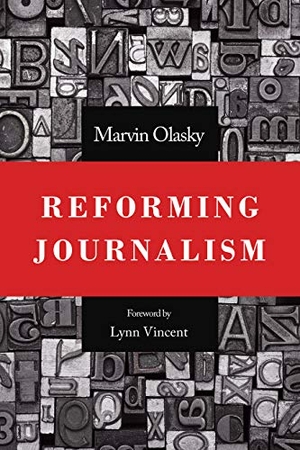 Olasky, Marvin. Reforming Journalism. Presbyterian and Reformed Publishing, 2019.