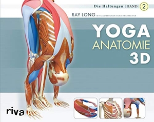Long, Ray. Yoga-Anatomie 3D 02. Die Haltungen. riva Verlag, 2011.