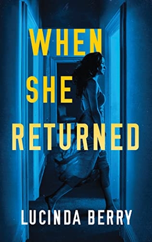 Berry, Lucinda. When She Returned. Amazon Publishing, 2019.