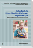 Fokusbasierte Eltern-Säugling-Kleinkind-Psychotherapie