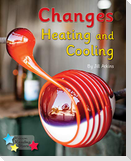 Changes: Heating and Cooling