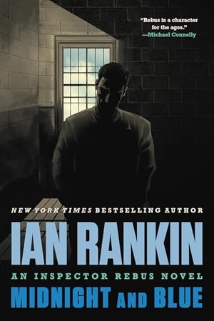 Rankin, Ian. Midnight and Blue - An Inspector Rebus Novel. Little Brown and Company, 2025.