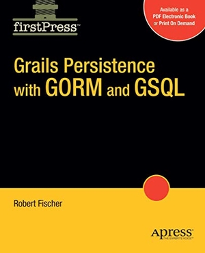 Fischer, Robert. Grails Persistence with Gorm and Gsql. Springer Nature B.V., 2008.