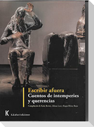 Escribir afuera : cuentos de intemperies y querencias