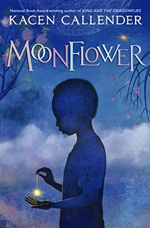 Callender, Kacen. Moonflower. Scholastic Inc., 2022.