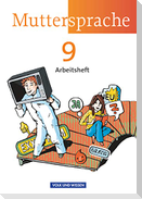 Muttersprache 9. Schuljahr. Arbeitsheft Östliche Bundesländer und Berlin