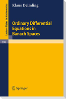 Ordinary Differential Equations in Banach Spaces