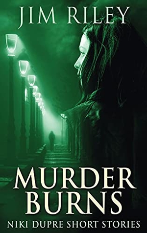 Riley, Jim. Murder Burns. Next Chapter, 2021.
