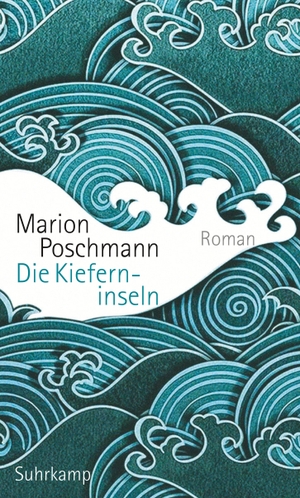 Poschmann, Marion. Die Kieferninseln. Suhrkamp Verlag AG, 2017.