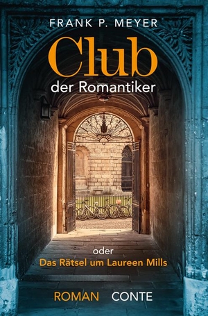 Meyer, Frank P.. Club der Romantiker - Das Rätsel um Laureen Mills. Conte-Verlag, 2018.