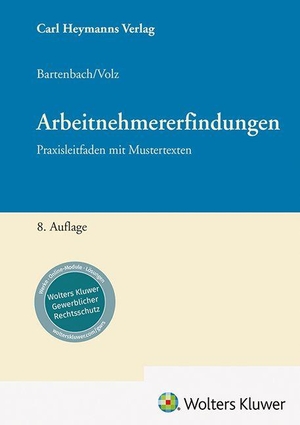 Bartenbach, Kurt / Franz-Eugen Volz. Arbeitnehmererfindungen - Praxisleitfaden mit Mustertexten. Heymanns Verlag GmbH, 2026.