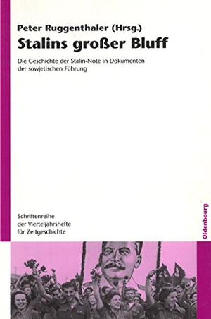 Ruggenthaler, Peter (Hrsg.). Stalins großer Bluff - Die Geschichte der Stalin-Note in Dokumenten der sowjetischen Führung. De Gruyter Oldenbourg, 2007.