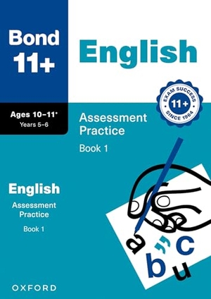 Bond 11 / Sarah Lindsay. Bond 11+ English Assessment Practice Papers Age 10-11+ (Book 1) | For GL Assessment 2026 & other 11 plus exams. Oxford University Press, 2024.