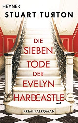 Turton, Stuart. Die sieben Tode der Evelyn Hardcastle - Kriminalroman. Heyne Taschenbuch, 2021.