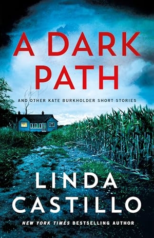 Castillo, Linda. A Dark Path: And Other Kate Burkholder Short Stories. St. Martin's Publishing Group, 2026.