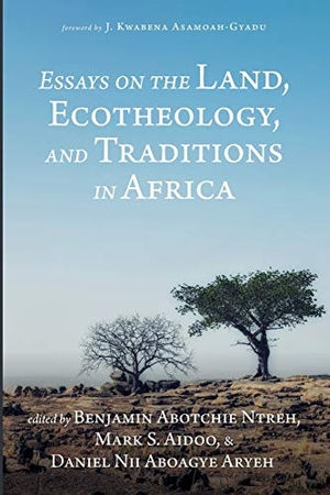 Aidoo, Mark S. / Daniel Nii Aboagye Aryeh et al (Hrsg.). Essays on the Land, Ecotheology, and Traditions in Africa. Resource Publications, 2019.