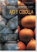 Cómo curarse con ajo y cebolla