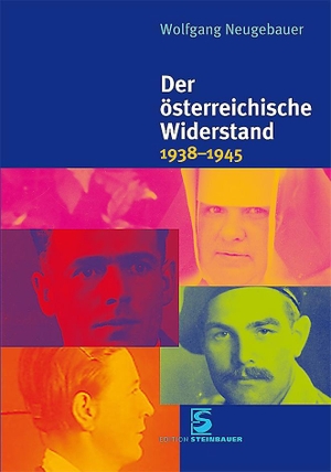 Neugebauer, Wolfgang. Der österreichische Widerstand 1938-1945. Edition Steinbauer, 2015.