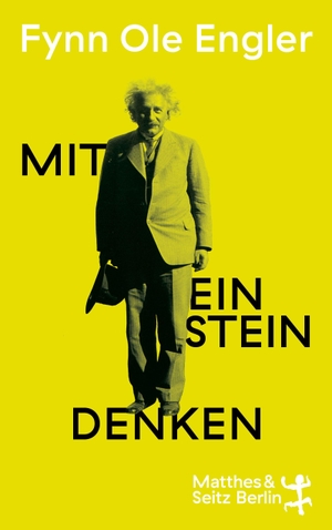 Engler, Fynn Ole. Mit Einstein denken. Matthes & Seitz Verlag, 2026.