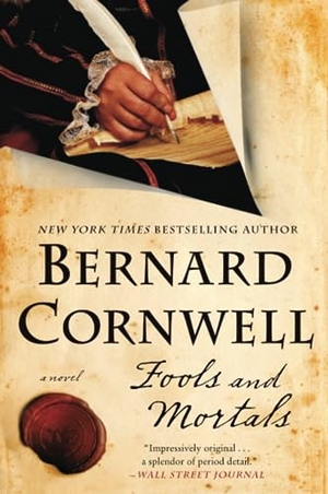Cornwell, Bernard. Fools and Mortals. HarperCollins, 2024.