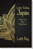 Lotus-Eating Japan