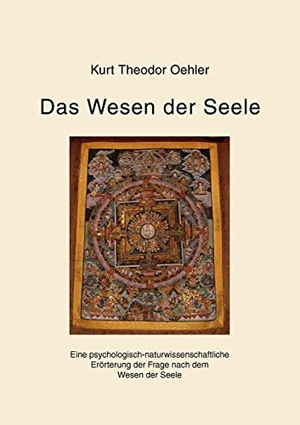 Oehler, Kurt Theodor. Das Wesen der Seele - Eine psychologisch-naturwissenschaftliche Erörterung der Frage nach dem Wesen der Seele. Books on Demand, 2005.
