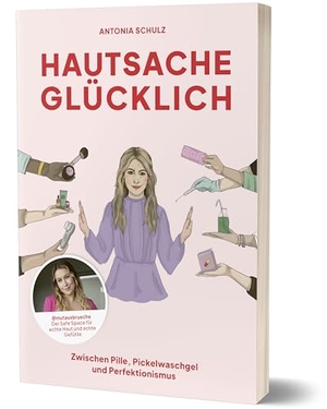 Schulz, Antonia. Hautsache glücklich - Zwischen Pille, Pickelwaschgel und Perfektionismus. CE Community Editions, 2024.