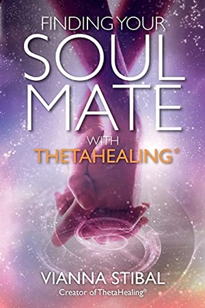Stibal, Vianna. Finding Your Soul Mate with ThetaHealing(R). Penguin Random House LLC, 2016.