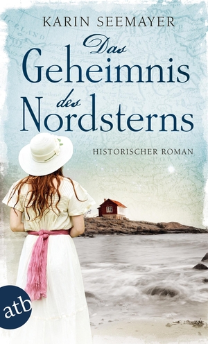 Seemayer, Karin. Das Geheimnis des Nordsterns - Historischer Roman. Aufbau Taschenbuch Verlag, 2018.