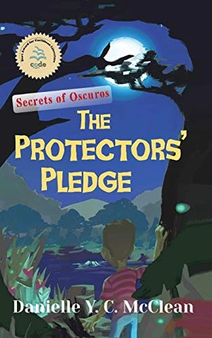 Mcclean, Danielle Y. C.. The Protectors' Pledge - Secrets of Oscuros. Caribbean Reads Publishing, 2017.