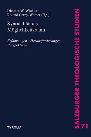 Winkler, Dietmar W. / Roland Cerny-Werner (Hrsg.). Synodalität als Möglichkeitsraum - Erfahrungen - Herausforderungen - Perspektiven. Tyrolia Verlagsanstalt Gm, 2023.