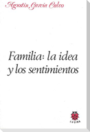 Familia : la idea y los sentimientos