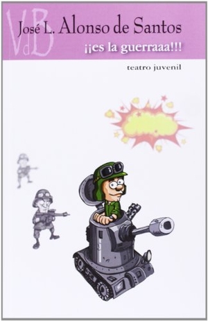 Alonso De Santos, José Luis. ¡¡¡Es la guerra!!!. uvedebe, 2013.