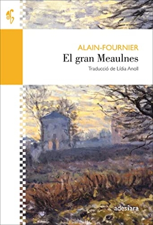 Alain-Fournier. El gran Meaulnes. ADESIARA EDITORIAL, 2019.