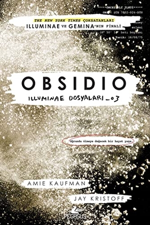 Kaufman, Amie / Jay Kristoff. Obsidio - Illuminae Dosyalari 03. Pegasus Yayincilik, 2018.