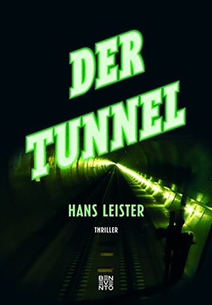 Leister, Hans. Der Tunnel. Benevento, 2018.
