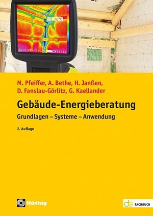 Pfeiffer, Martin / Bethe, Achim et al. Gebäude-Energieberatung - Grundlagen - Systeme - Anwendung. Hüthig GmbH, 2024.