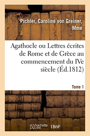 Salgari, Emilio. Agathocle ou Lettres écrites de Rome et de Grèce au commencement du IVe siècle - composant la collection de feu M. Jules Claretie. Vente, Hôtel Drouot, 8 Mai 1914. Hachette Livre, 2018.