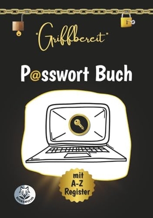 4Fuchs, Books. "Griffbereit" - PASSWORT BUCH mit A-Z Register - Ihr übersichtlicher Passwort Manager für ein organisiertes Internet. via tolino media, 2024.