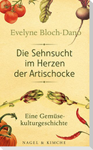 Die Sehnsucht im Herzen der Artischocke
