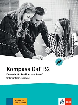 Gilmozzi, Verena / Ilse Sander. Kompass DaF B2. Unterrichtshandreichung - Deutsch für Studium und Beruf. Klett Sprachen GmbH, 2020.