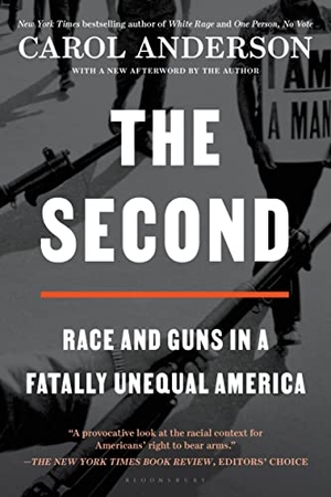 Anderson, Carol. The Second - Race and Guns in a Fatally Unequal America. Bloomsbury Publishing plc, 2022.
