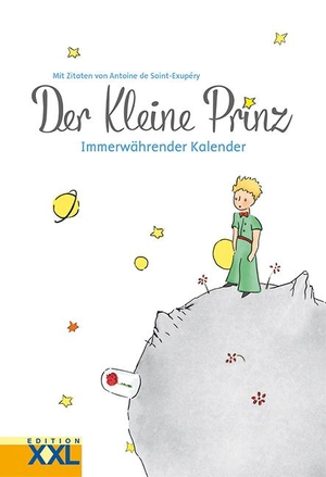 Der Kleine Prinz - Immerwährender Kalender. Edition XXL GmbH, 2018.