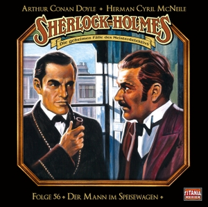 Doyle, Arthur Conan / Herman Cyril Mcneile. Sherlock Holmes - Folge 56 - Der Mann im Speisewagen. Hörspiel.. Lübbe Audio, 2023.