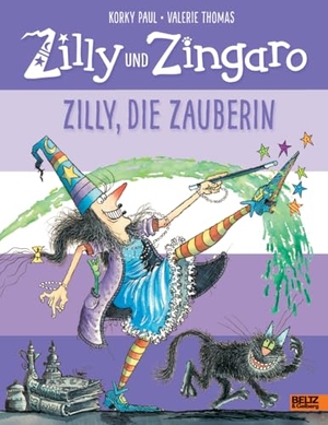 Paul, Korky / Valerie Thomas. Zilly und Zingaro. Zilly, die Zauberin - Vierfarbiges Bilderbuch. Beltz Verlagsgruppe, 2018.