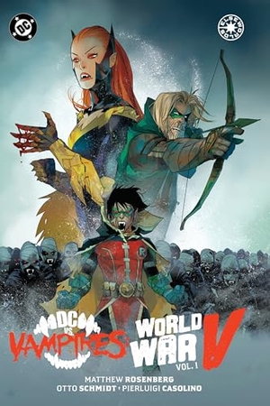 Rosenberg, Matthew / Otto Schmidt. DC vs. Vampires: World War V Vol. 1. DC Comics, 2025.