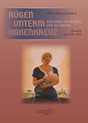 Gerlich, Heinz-Georg. Rügen unterm Hakenkreuz - Eine Insel im Spiegel der NS-Presse. Edition Pommern, 2026.