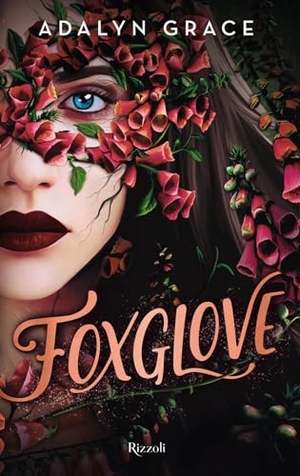 Grace, Adalyn. Foxglove. Rizzoli, 2024.