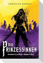Die Prinzessinnen: Hoheitliches Gemetzel